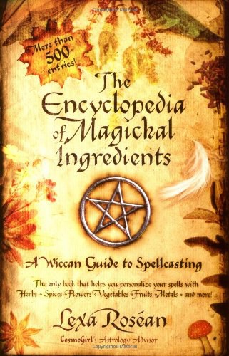 The Encyclopedia of Magickal Ingredients