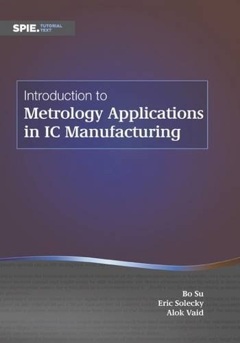 Introduction to Metrology Applications in IC Manufacturing(集成电路制造的计量应用导论(丛书))