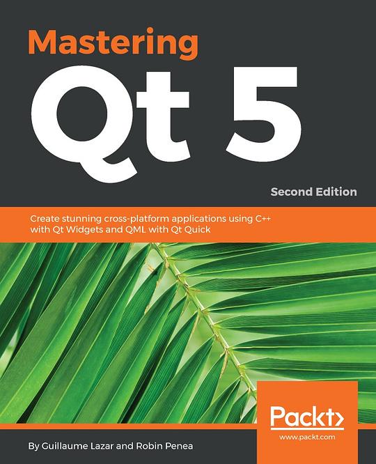 Mastering Qt 5 Second Edition